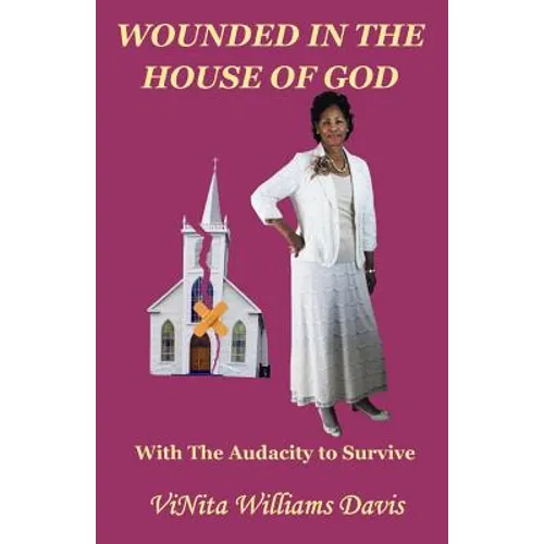 Wounded in the House of God: with the Audacity to Survive