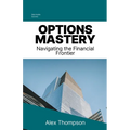 Options Mastery: Navigating the Financial Frontier