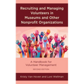 Recruiting and Managing Volunteers in Museums and Other Nonprofit Organizations: A Handbook for Volunteer Management