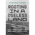 Rooting in a Useless Land: Ancient Farmers, Celebrity Chefs, and Environmental Justice in Yucatan