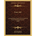 Evans, 1865: A Genealogical History Of The Family Of Evans Of Montgomeryshire (1865)
