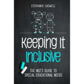 Keeping It Inclusive: The NQT's Guide to Special Educational Needs