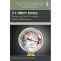 Random Noise: Measuring Your Company's Safety Performance