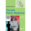 Practical Guide to Female Pelvic Medicine