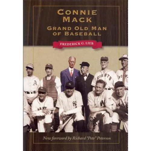 Connie Mack: Grand Old Man of Baseball