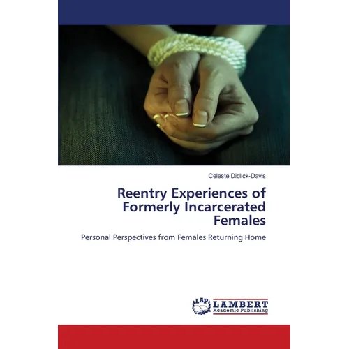 Reentry Experiences of Formerly Incarcerated Females