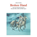 Broken Hand: The Life of Thomas Fitzpatrick, Mountain Man, Guide and Indian Agent