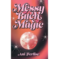Messy Bitch Magic