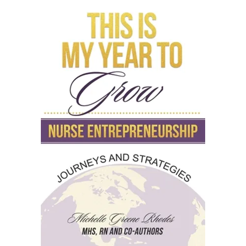This is My Year to Grow: Journeys and Strategies into Nurse Entrepreneurship