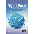 Digital Earth: Cyber threats, privacy and ethics in an age of paranoia