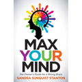 Max Your Mind: The Owner's Guide for a Strong Brain