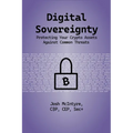 Digital Sovereignty: Protecting Your Crypto Assets Against Common Threats