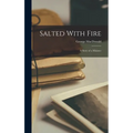 Salted With Fire; a Story of a Minister