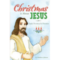 Christmas is About Jesus: Family Devotions for December