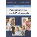 Foundations in Patient Safety for Health Professionals: .