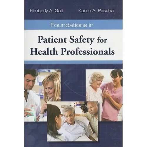 Foundations in Patient Safety for Health Professionals: .
