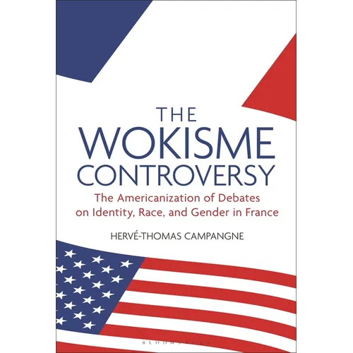 The Wokisme Controversy: The Americanization of Debates on Identity, Race, and Gender in France