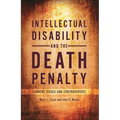 Intellectual Disability and the Death Penalty: Current Issues and Controversies