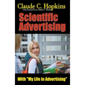 Claude C. Hopkins' Scientific Advertising With My Life in Advertising