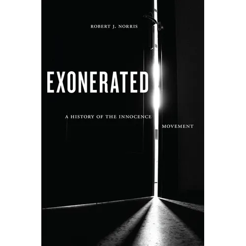 Exonerated: A History of the Innocence Movement