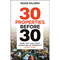 30 Properties Before 30: How You Can Start Investing in Property Right Now