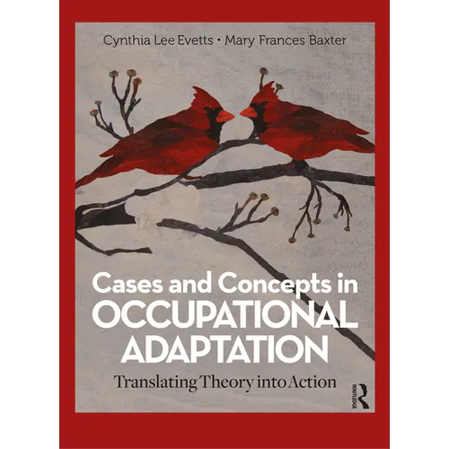 Cases and Concepts in Occupational Adaptation: Translating Theory into Action