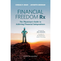 Financial Freedom Rx: The Physician's Guide to Achieving Financial Independence