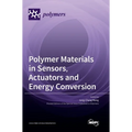 Polymer Materials in Sensors, Actuators and Energy Conversion