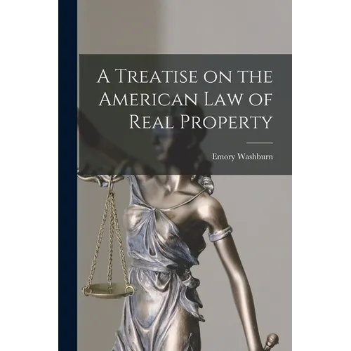 A Treatise on the American Law of Real Property