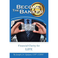 Become the Banker: Financial Clarity for Life