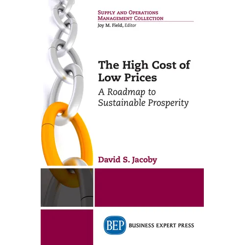 The High Cost of Low Prices: A Roadmap to Sustainable Prosperity