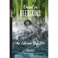 Devil in Deerskins: My Life with Grey Owl