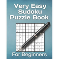 Very Easy Sudoku Puzzle Book For Beginners: 200 most easiest sudoku puzzles for newbies.