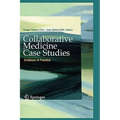 Collaborative Medicine Case Studies: Evidence in Practice