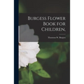 Burgess Flower Book for Children,