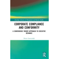Corporate Compliance and Conformity: A Convenience Theory Approach to Executive Deviance