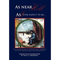 As Near Hell as I Ever Expect to Be.: The Civil War Letters of Lieutenant John V. Patterson of the 21st Regiment, Ohio Volunteer Infantry