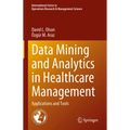 Data Mining and Analytics in Healthcare Management: Applications and Tools