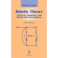 Kinetic Theory: Classical, Quantum, and Relativistic Descriptions