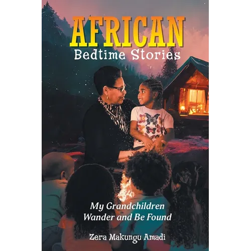 African Bedtime Stories: My Grandchildren Wander and Be Found