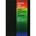Biology and Ideology from Descartes to Dawkins