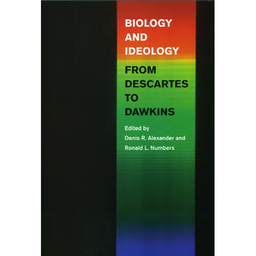 Biology and Ideology from Descartes to Dawkins