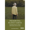 Preserving Planet Earth: Changing Human Culture with Lessons from the Past