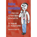 Medical Investigation 101: A Book to Inspire Your Interest in Medicine and How Doctors Think
