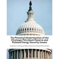 The Potential Modernization of the Strategic Petroleum Reserve and Related Energy Security Issues