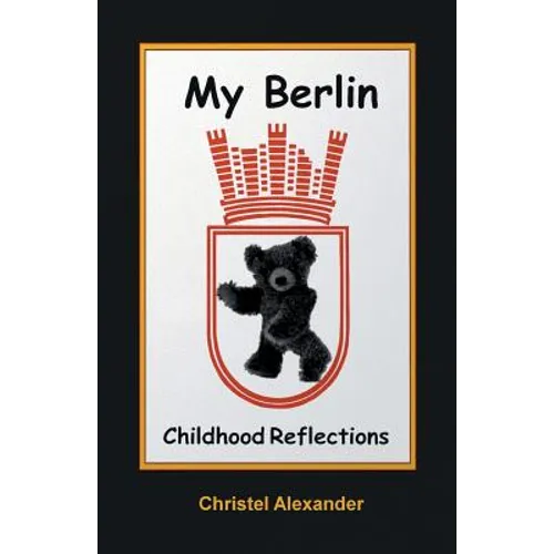 My Berlin: Childhood Reflections