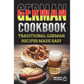German Cookbook: Traditional German Recipes Made Easy
