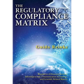 The Regulatory Compliance Matrix: Regulation of Financial Services, Information and Communication Technology, and Generally Related Matters