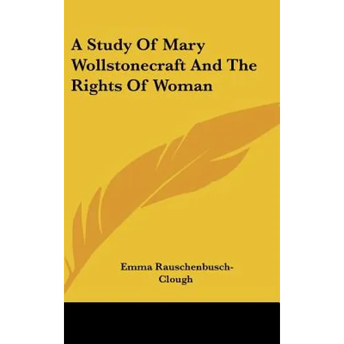 A Study of Mary Wollstonecraft and the Rights of Woman
