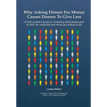 Why Asking Donors For Money Causes Donors To Give Less